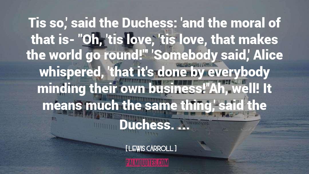 The Duchess War quotes by Lewis Carroll