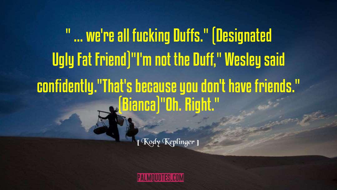 The Duff quotes by Kody Keplinger