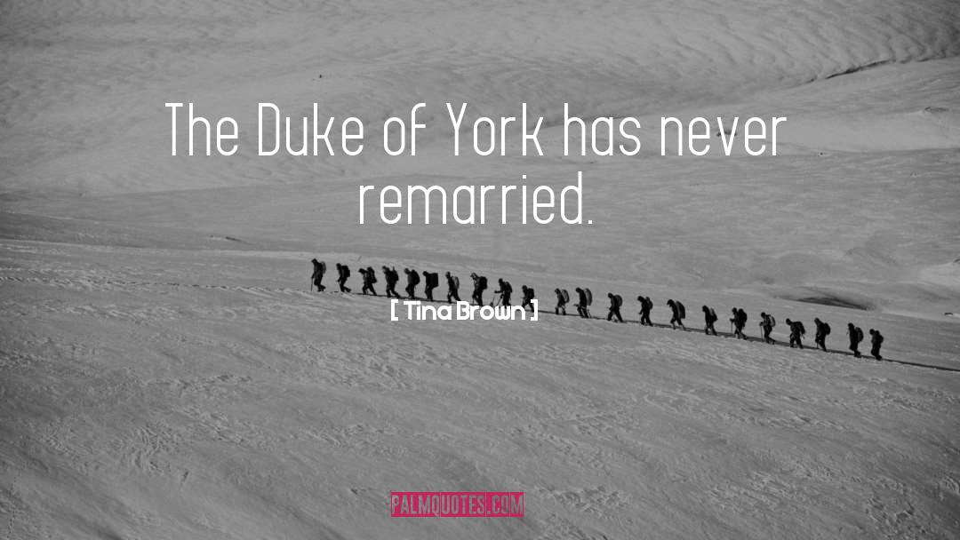 The Duke quotes by Tina Brown