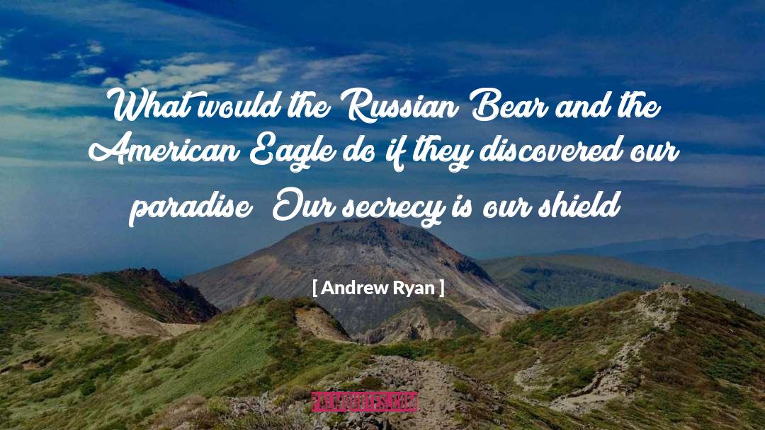 The Eagle S Gift quotes by Andrew Ryan
