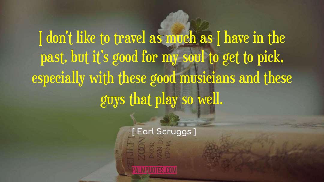 The Earl I Adore quotes by Earl Scruggs