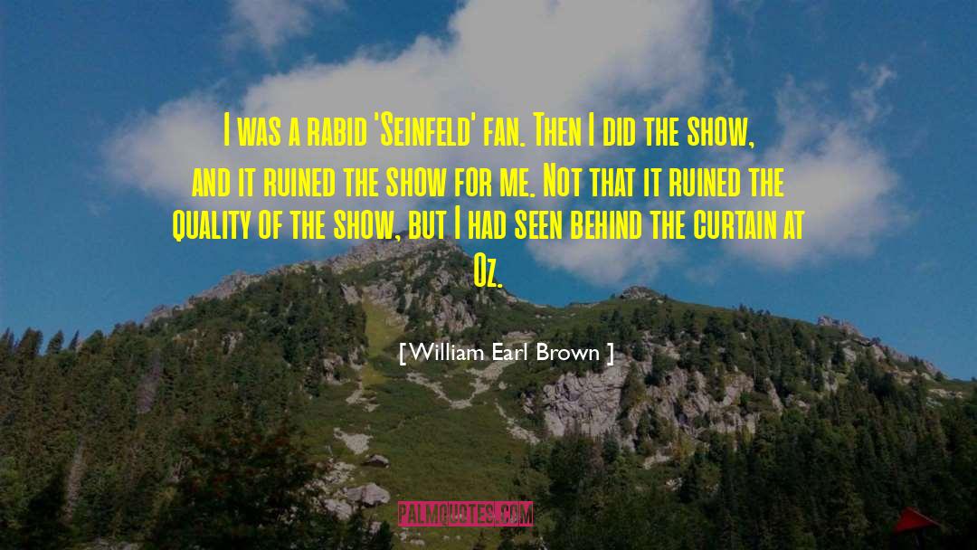 The Earl I Adore quotes by William Earl Brown