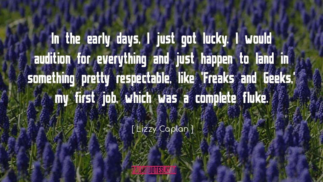 The Early Days quotes by Lizzy Caplan