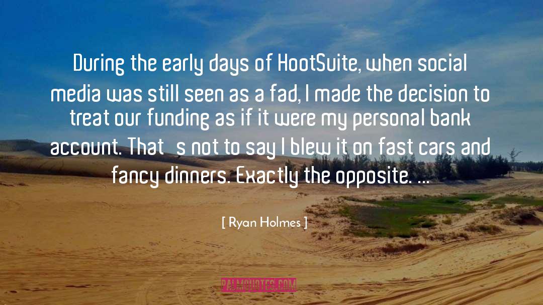 The Early Days quotes by Ryan Holmes