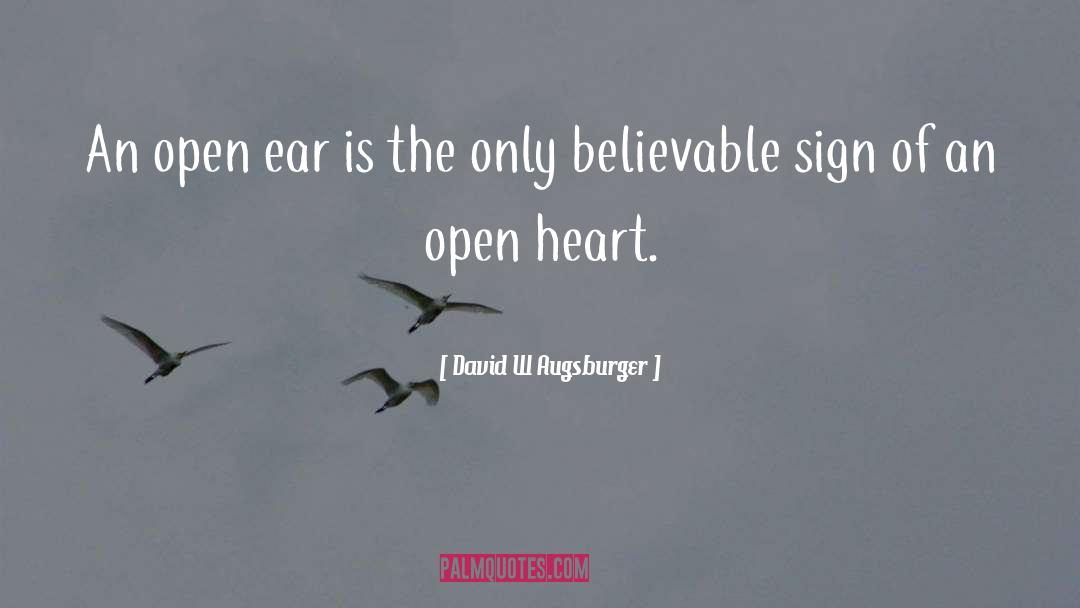 The Ears Of The Listener quotes by David W Augsburger