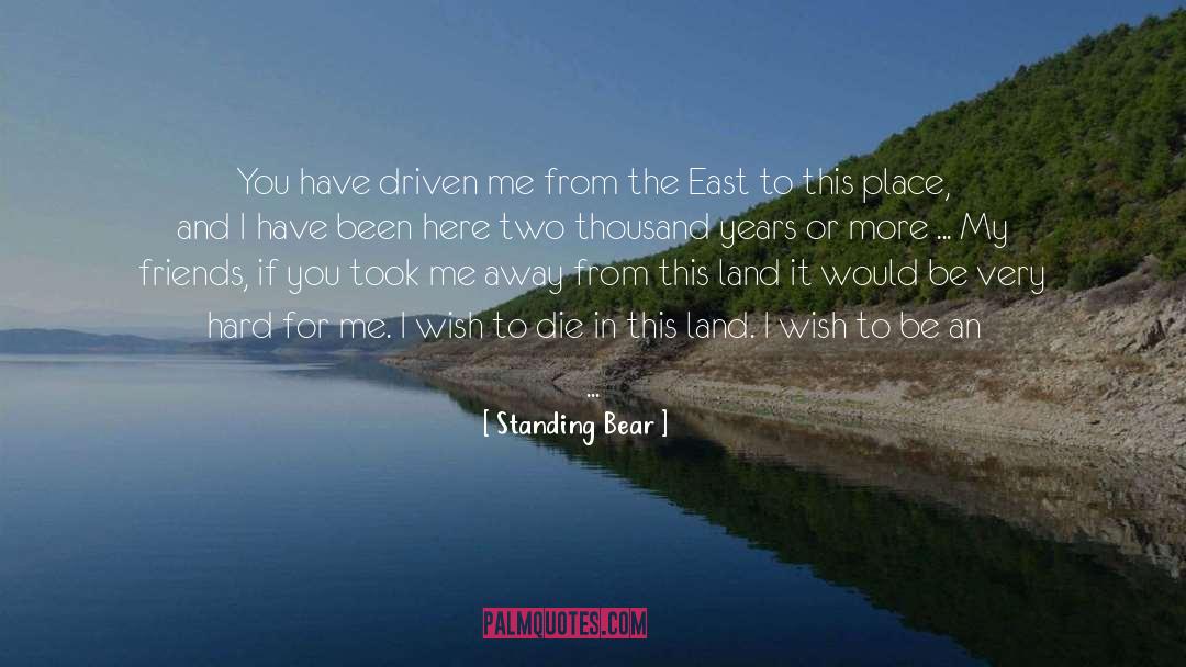 The East quotes by Standing Bear