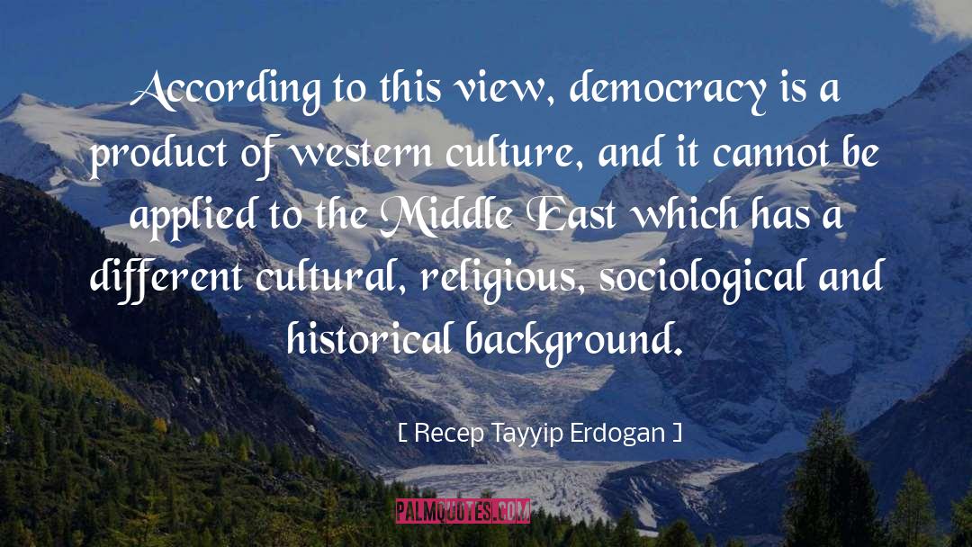 The East quotes by Recep Tayyip Erdogan