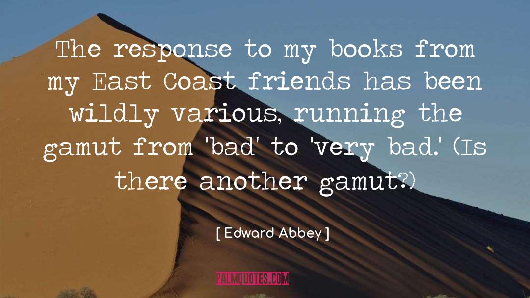 The East quotes by Edward Abbey