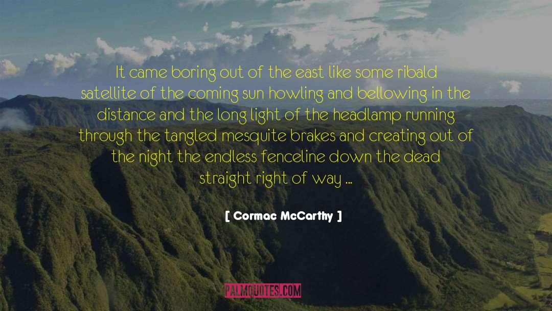 The East quotes by Cormac McCarthy
