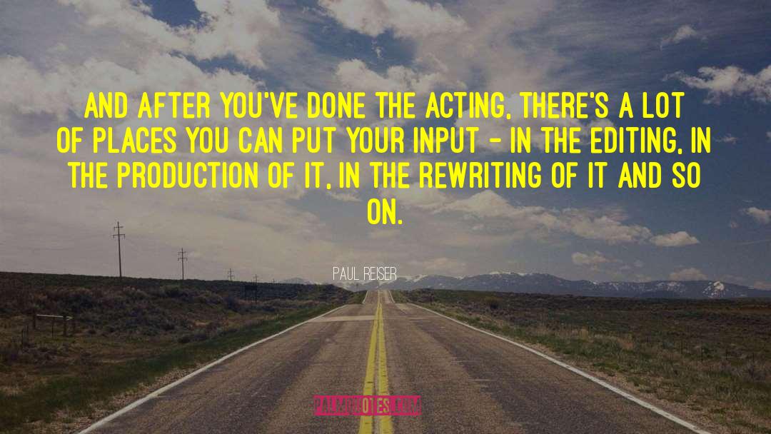 The Editing Process quotes by Paul Reiser