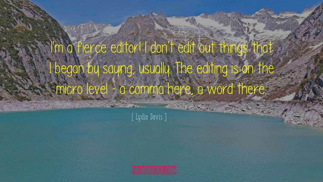 The Editing Process quotes by Lydia Davis