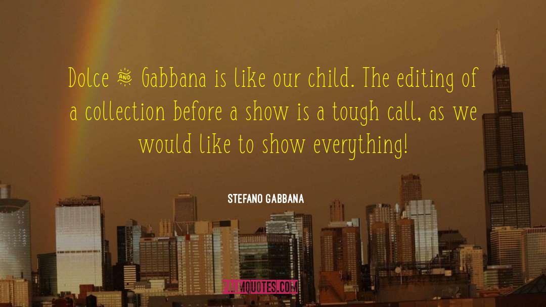 The Editing Process quotes by Stefano Gabbana