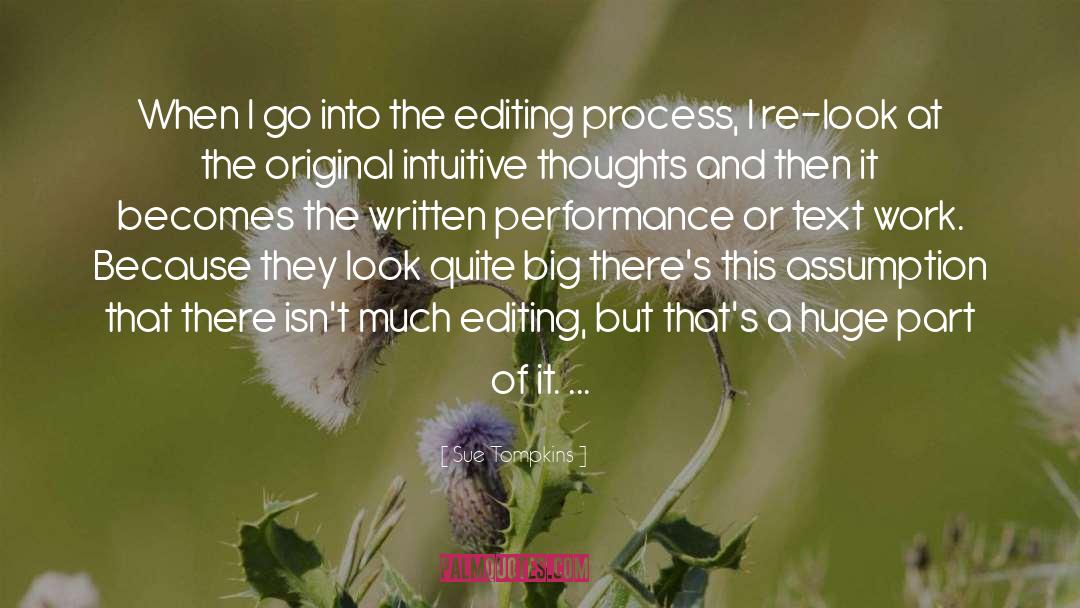 The Editing Process quotes by Sue Tompkins