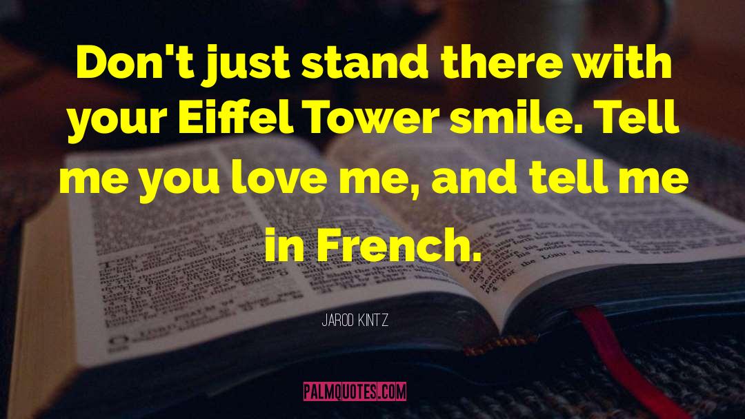 The Eiffel Tower In French quotes by Jarod Kintz