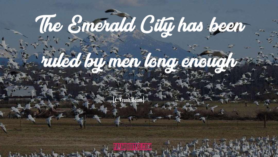 The Emerald City quotes by L. Frank Baum