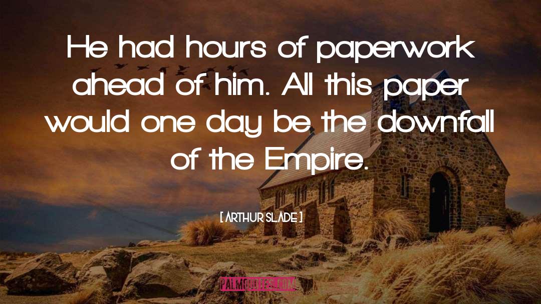 The Empire quotes by Arthur Slade