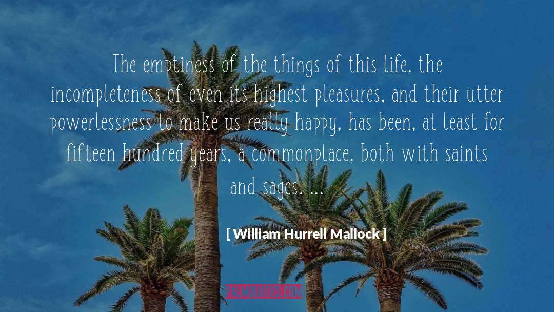 The Emptiness quotes by William Hurrell Mallock
