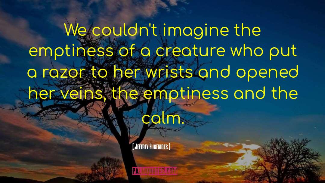 The Emptiness quotes by Jeffrey Eugenides