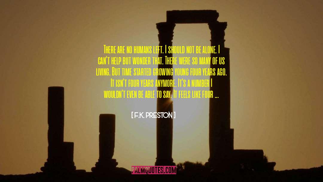 The End Of An Era quotes by F.K. Preston