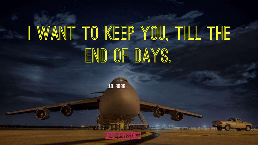 The End Of Days quotes by J.D. Robb