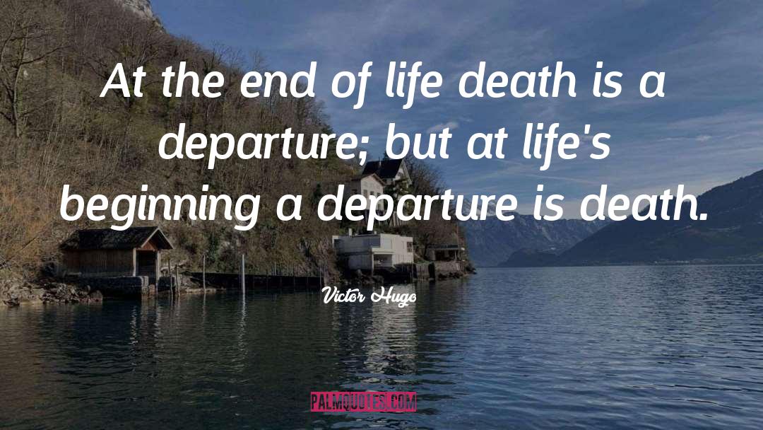 The End Of Life quotes by Victor Hugo