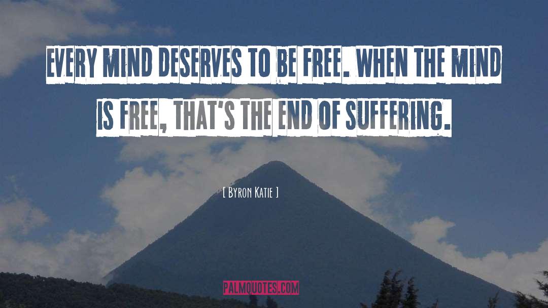 The End Of Suffering quotes by Byron Katie