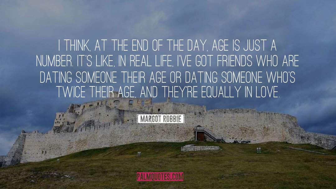 The End Of The Day quotes by Margot Robbie