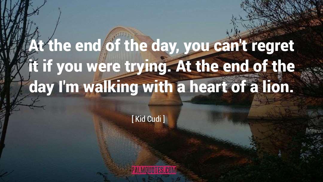 The End Of The Day quotes by Kid Cudi