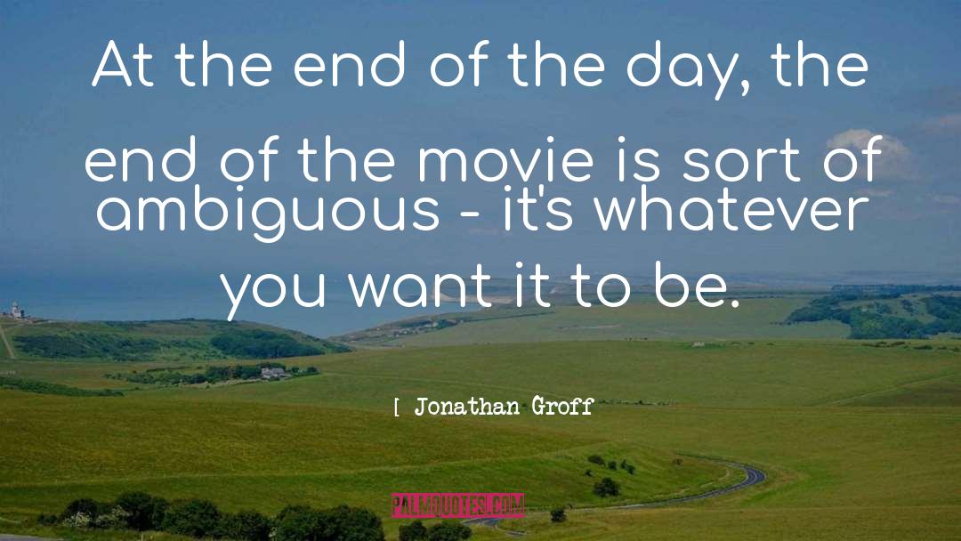 The End Of The Day quotes by Jonathan Groff
