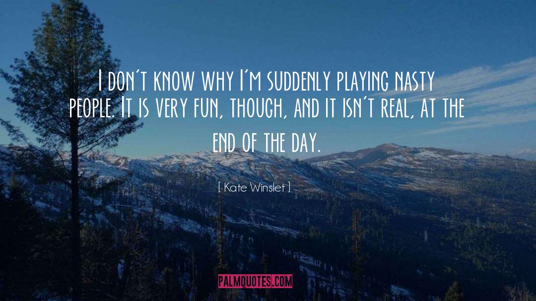 The End Of The Day quotes by Kate Winslet