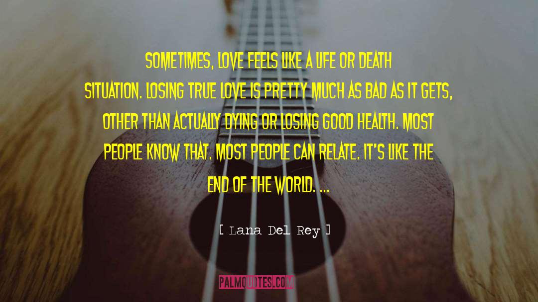 The End Of The World quotes by Lana Del Rey