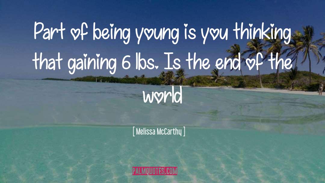 The End Of The World quotes by Melissa McCarthy