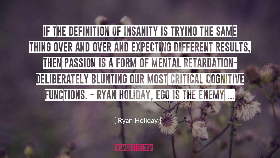 The Enemy quotes by Ryan Holiday
