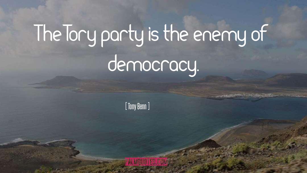 The Enemy quotes by Tony Benn