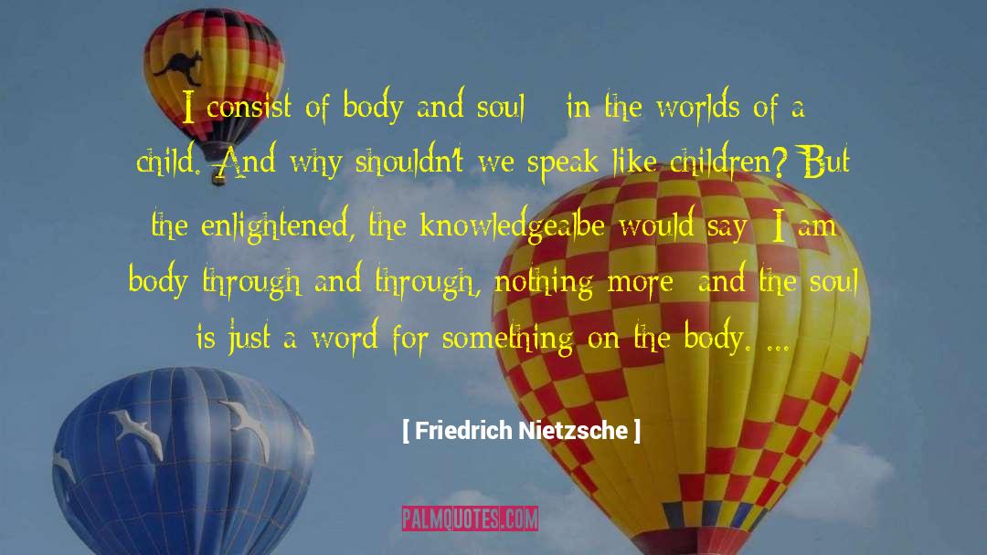 The Enlightened One quotes by Friedrich Nietzsche