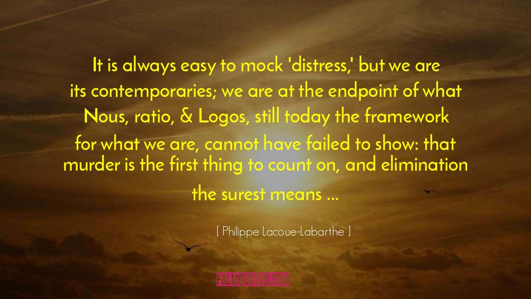 The Enlightened One quotes by Philippe Lacoue-Labarthe