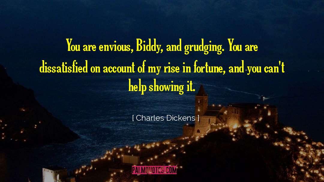 The Envious quotes by Charles Dickens