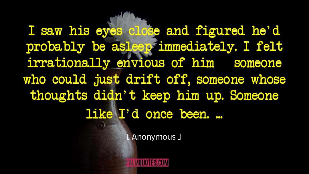 The Envious quotes by Anonymous