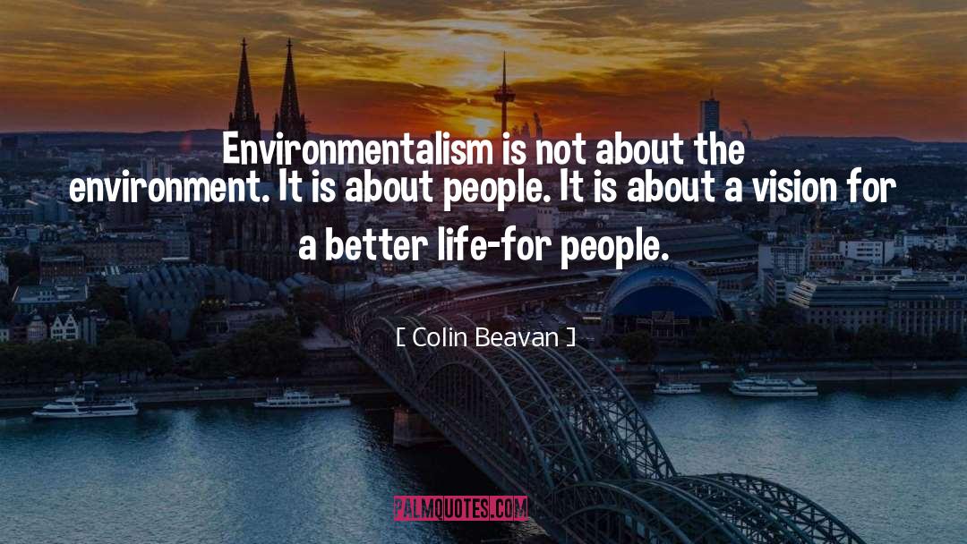 The Environment quotes by Colin Beavan