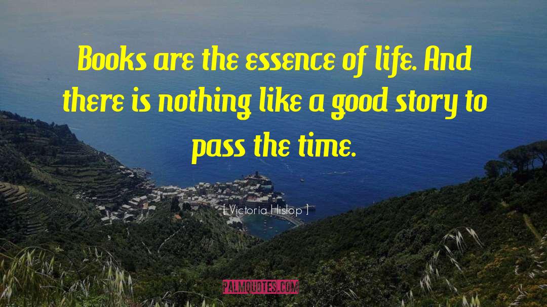 The Essence Of Life quotes by Victoria Hislop