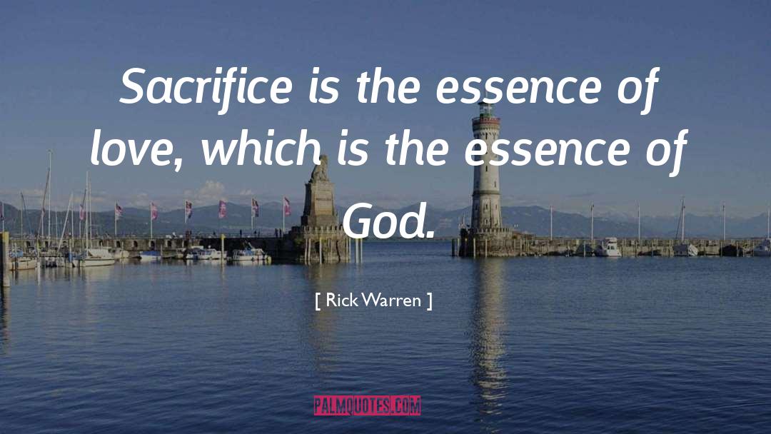The Essence Of Love quotes by Rick Warren