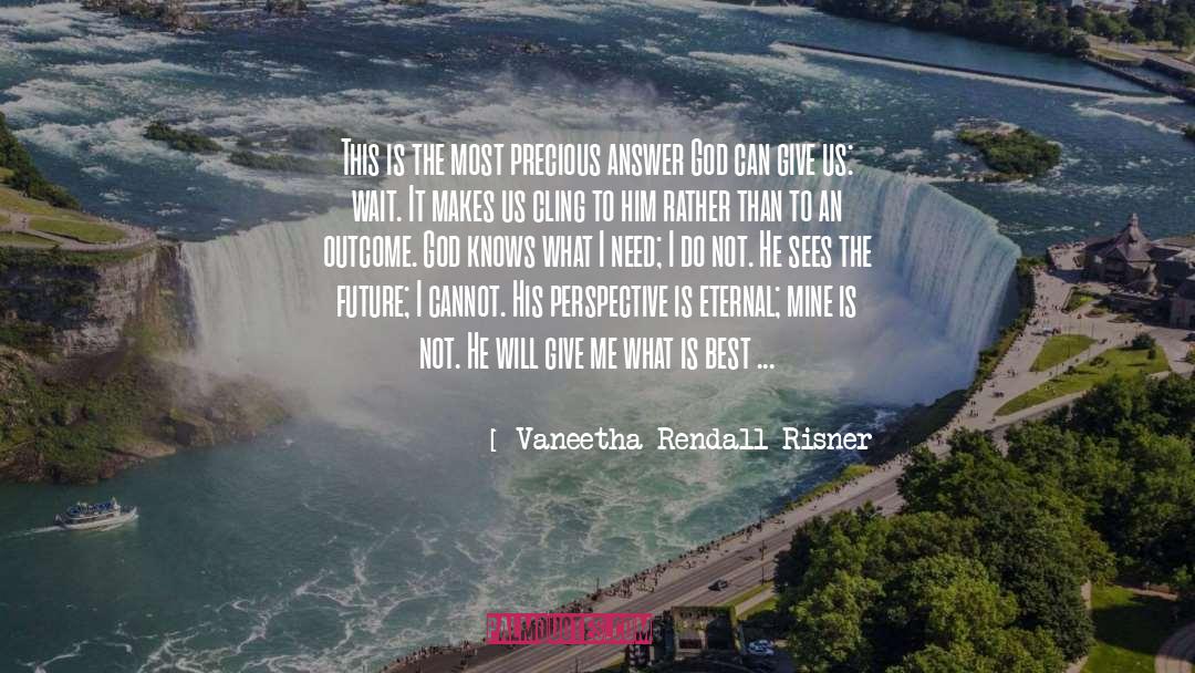 The Eternal Present quotes by Vaneetha Rendall Risner