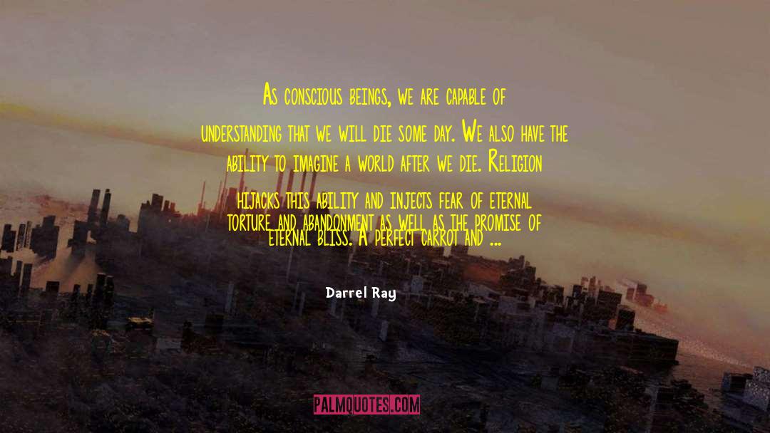 The Eternal Wonder quotes by Darrel Ray