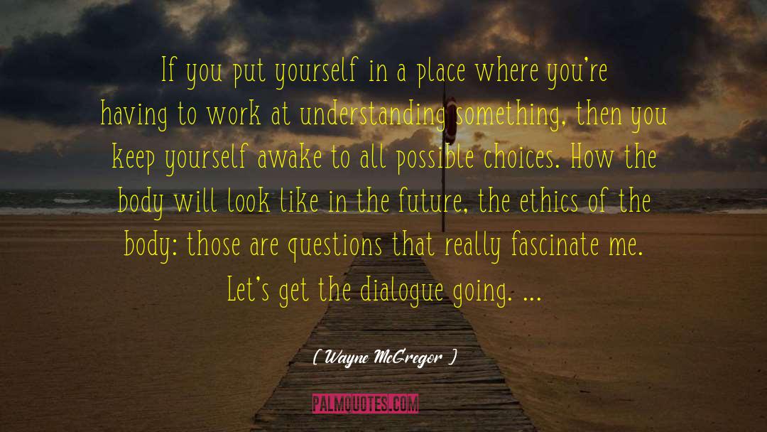 The Ethics quotes by Wayne McGregor