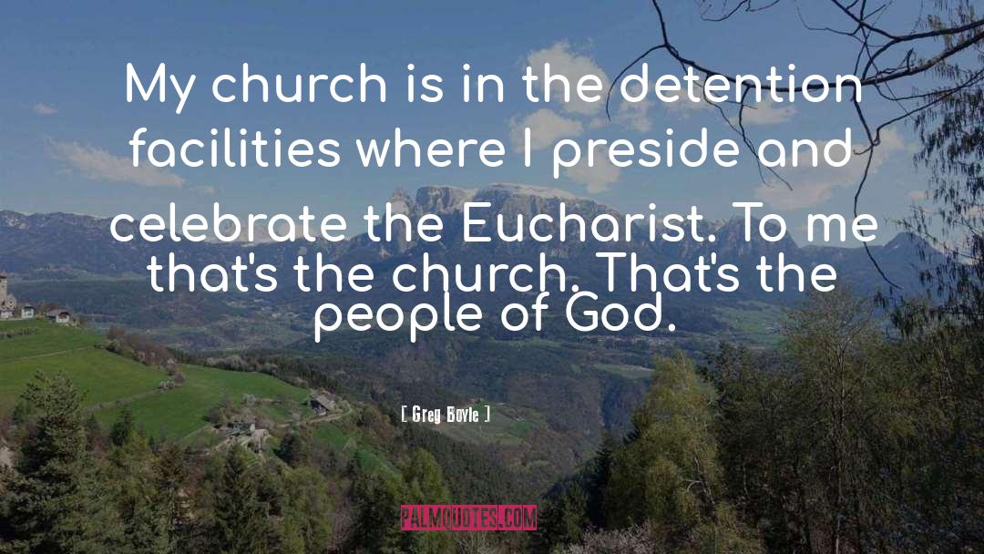 The Eucharist quotes by Greg Boyle