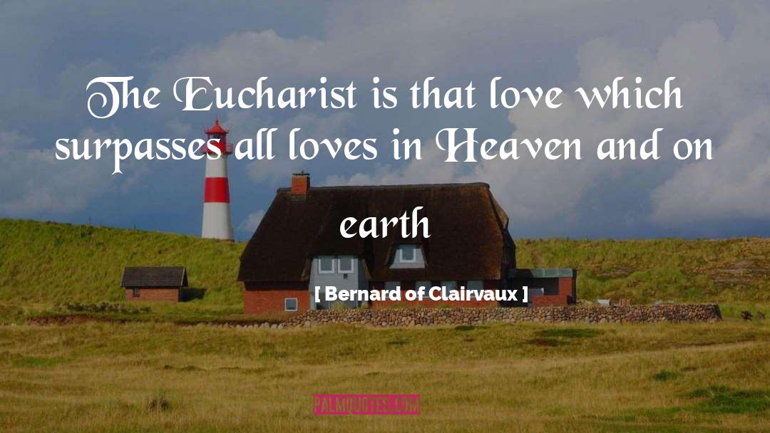 The Eucharist quotes by Bernard Of Clairvaux