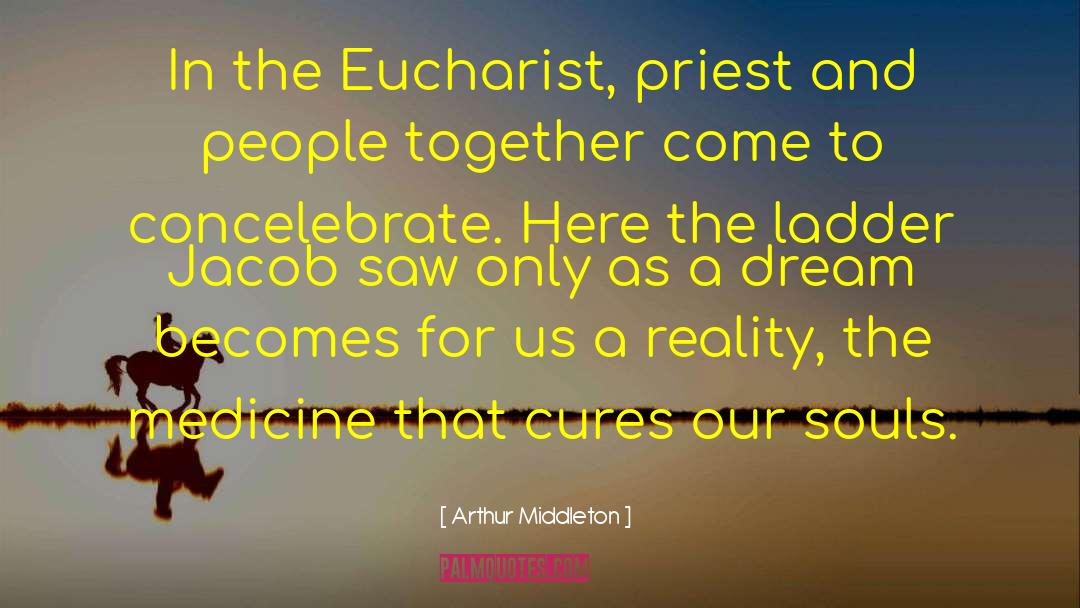 The Eucharist quotes by Arthur Middleton