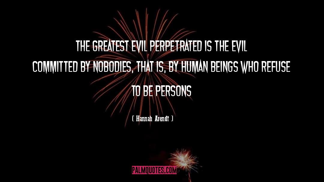 The Evil quotes by Hannah Arendt