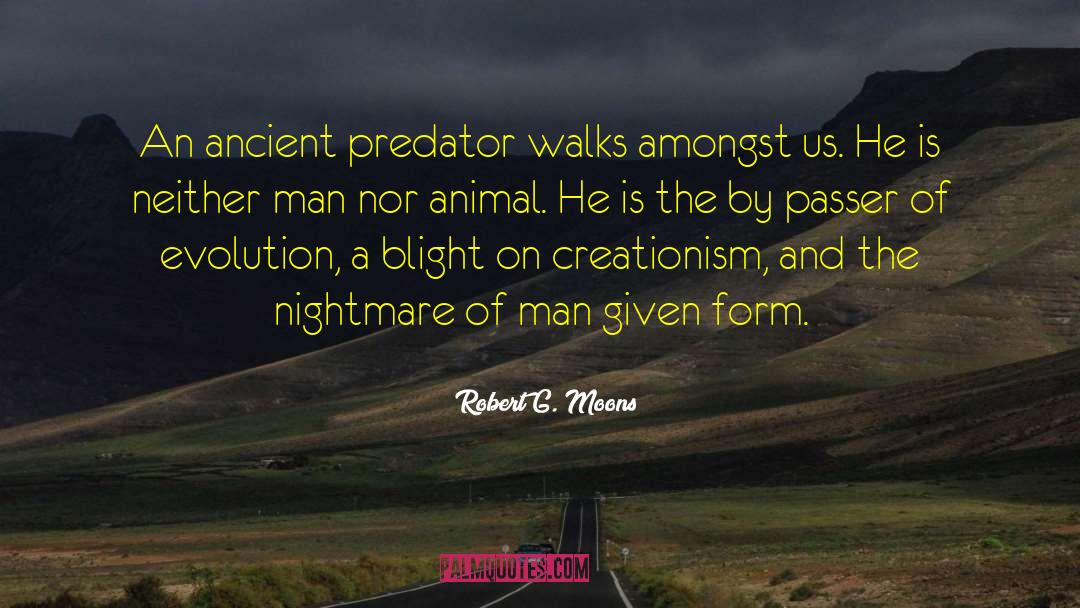 The Evolution Of Man quotes by Robert G. Moons