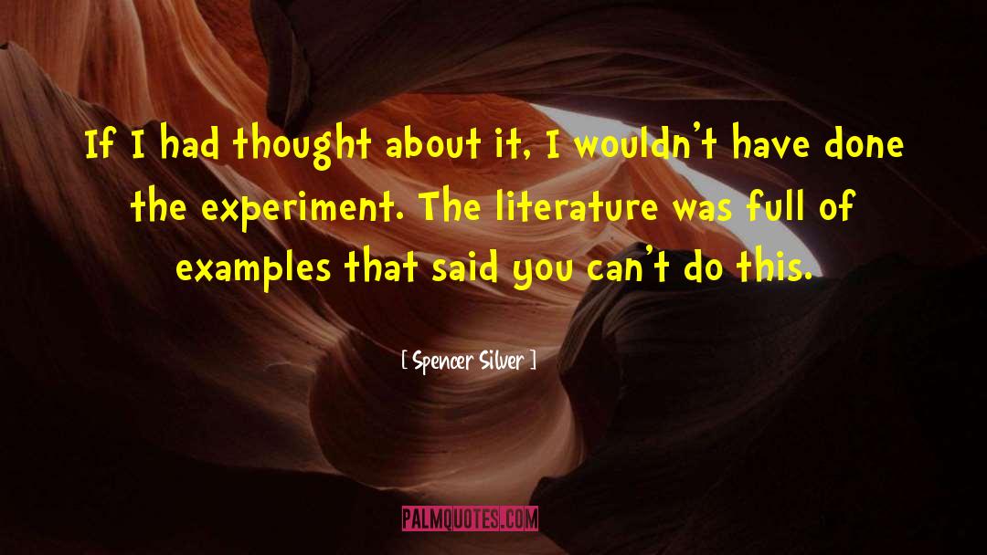 The Experiment quotes by Spencer Silver
